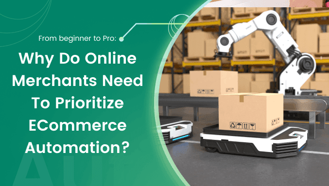 Importance of Prioritizing ECommerce Automation