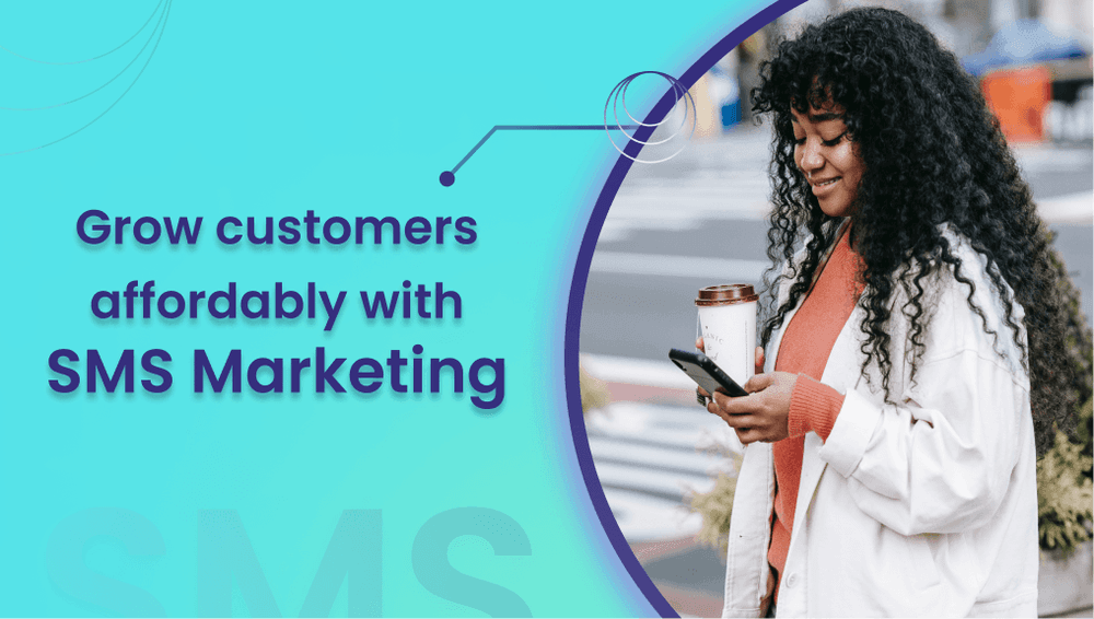 SMS Marketing: More Customers, Less Budget