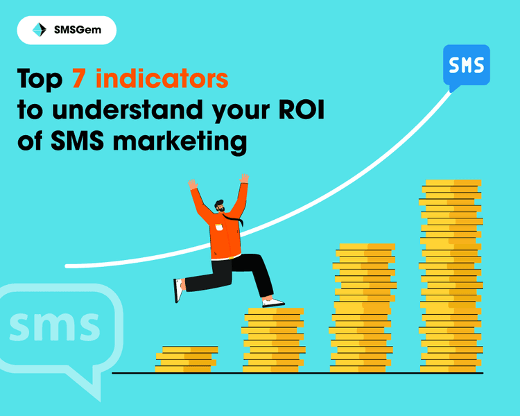 Top 7 indicators to understand your ROI of SMS marketing